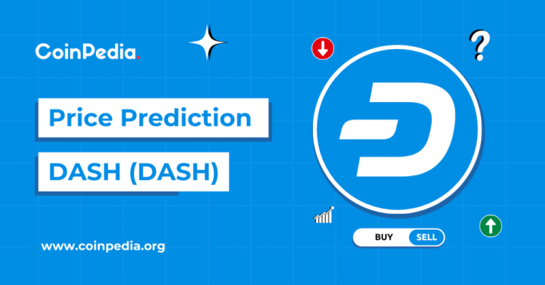 Dash Price Prediction 2025, 2026 – 2030: Will The DASH Price Go Up This Year?